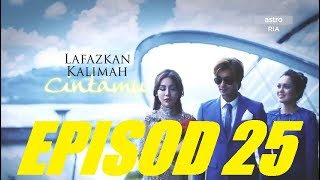 Lafazkan Kalimah Cintamu Episod 25 PREVIEW [upl. by Aerdied]