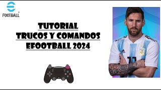 TUTORIAL TRUCOS Y COMANDOS EFOOTBALL 2024 PS5 PC Y XBOX 🎮😲 [upl. by Ayatnwahs]