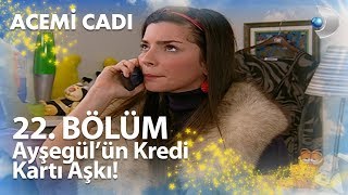 Ayşegülün Kredi Kartı Aşkı  Acemi Cadı 22 Bölüm [upl. by Adnih919]