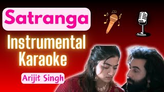 Satranga Karaoke with Lyrics  Arijit Singh  Satranga Instrumental Karaoke [upl. by Gingras]