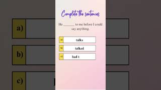 Complete the sentences using the Correct Tense shorts [upl. by Ihcego]