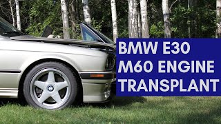 BMW E30 340i M60 Engine Swap  Garageaholic [upl. by Asiral827]