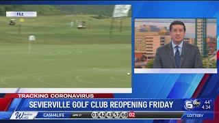 Sevierville Golf Club to reopen Friday [upl. by Ainimreh652]