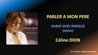 PARLER A MON PERE  CHANT AVEC PAROLES  CELINE DION LYRICS HQ [upl. by Nivra]