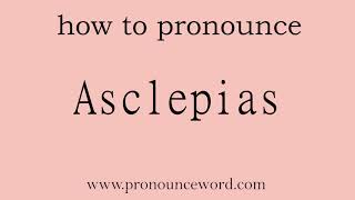 Asclepias How to pronounce Asclepias in english correctStart with A Learn from me [upl. by Letnwahs]