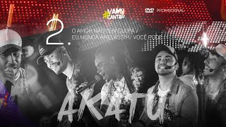 AKATU DVD VamoCantar  2 O Amor n tem culpaNunca amei assimVocê podeDx eu te fazer felizPor Nd [upl. by Saihttam]