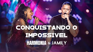 Harmonia amp Jamily  Conquistando o Impossível Clipe Oficial [upl. by Eirruc386]