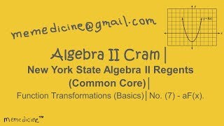 Algebra 2 Cram│ NY State Regents│ Function Transformation Basics│ No 7– aFx – Dilation [upl. by Roxine]