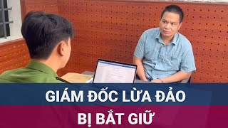 Lừa đảo chiếm đoạt hơn 20 tỉ đồng Giám đốc Công ty Bông Sen Vàng bị bắt  VTC Now [upl. by Webster]