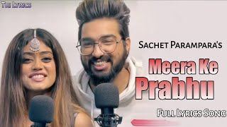 Meera Ke Prabhu Girdhar Nagar LYRICS  Sachet Parampara  New Song 2021 [upl. by Kopple244]