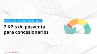 Autologica Academy  7 KPIs de posventa para concesionarios [upl. by Adoc]