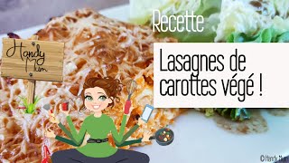 Lasagnes de carottes végétariennes de A à Z [upl. by Yanffit]