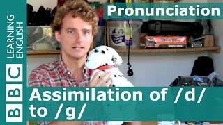 Pronunciation Assimilation of d to g [upl. by Orvil]