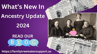 Check Whats New In Ancestry Update 2024  Family Tree Maker Support [upl. by Suelo396]