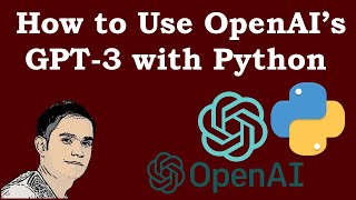 How to Use OpenAI’s GPT3 with Python [upl. by Zuleika495]