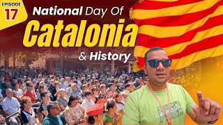 National Day of Catalonia amp History  SPAIN 🇪🇸  Episode  17 [upl. by Nahem]