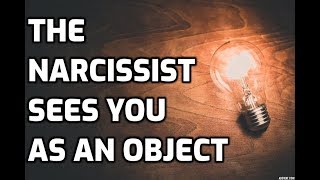 The Narcissist Sees You As An Object [upl. by Attenauqa]