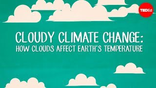 Cloudy climate change How clouds affect Earths temperature  Jasper Kirkby [upl. by Notxed]