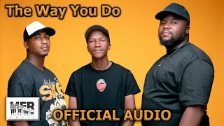 2 The Way You Do  MFR Souls Mdu aka TRP feat Malaika M  Official Audio [upl. by Barbey]