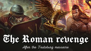 ⚔️ The Roman revenge  After the Teutoburg massacre [upl. by Chrisse24]