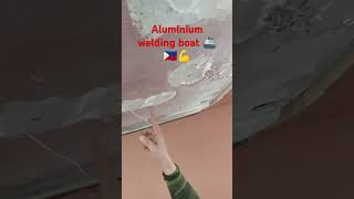 aluminium welding 🇵🇭 boat 🚢 [upl. by Grosberg357]