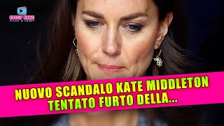 Nuovo Scandalo Per Kate Middleton Tentato Furto Della [upl. by Alletse]