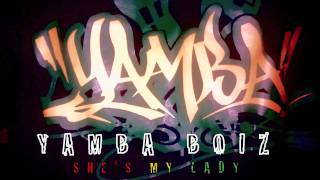 YAMBA BOIZ  SHES MY LADY [upl. by Tucker390]