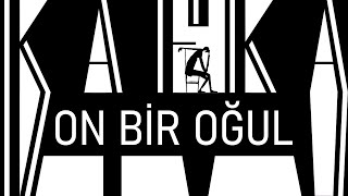 quotOn Bir Oğulquot Franz KAFKA sesli öykü Akın ALTAN [upl. by Uokes385]