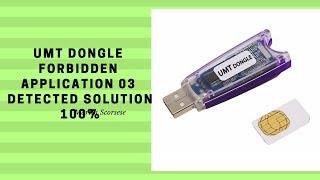 Umt Dongle Forbidden Application 03 Detected Error SOLVED 100 [upl. by Myrtice]