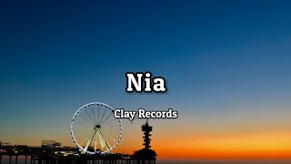 Clay Records  Nia lyrics🎵 [upl. by Ecitnerp554]