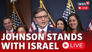 USA News LIVE  GOP Press Conference LIVE  Mike Johnson Speaks On IsraelPalestine Conflict  N18L [upl. by Gilmer]