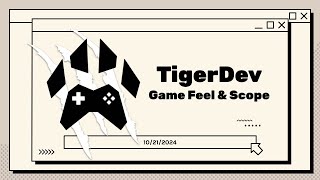 TigerDev Fall 2024 Meeting 6  Game feel and scope [upl. by Komsa]