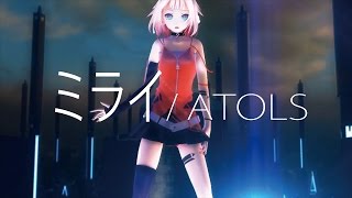 ATOLS  Future feat ONE  ミライ feat ONE MMD Full Version HD [upl. by Noy]