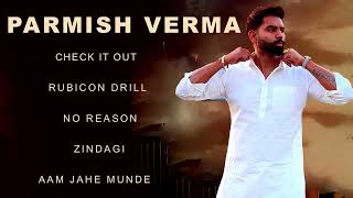 Parmish Verma All Songs  New Punjabi Songs  Parmish Verma Songs Check kar  Aam jahe munde [upl. by Karoly599]