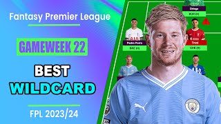 FPL Gameweek 22 BEST WILDCARD TEAM  Fantasy Premier League Tips 202324 [upl. by Breskin]