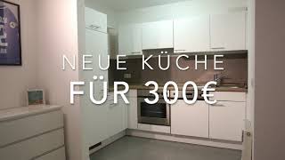 Neue Küche für 300€  So einfach gehts [upl. by Atnim749]