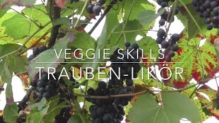 TraubenLikör  Traubensaft  Veggie Skills [upl. by Reyaht]