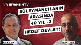 Süleymancılar’a göre TC yıkılmalı Cemaatin Arkasındaki istihbarat  Zekayi Işın  Erdem Atay [upl. by Eillat]