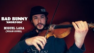 Bad Bunny quotAmorfodaquot Miguel Lara Violin Cover [upl. by Noyek]