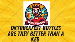 Oktoberfest Bottles how good are they Truth revealed [upl. by Anrat]