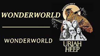 URIAH HEEP  Wonderworld 1974 Wonderworld lyrics  HD [upl. by Ainerbas]