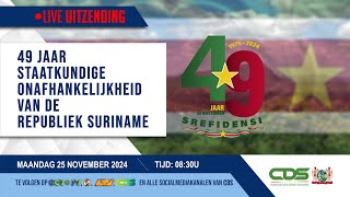 49 JAAR STAATKUNDIGE ONAFHANKELIJKHEID VAN DE REPULIEK OF SURINAME 25112024 [upl. by Arbmahs]