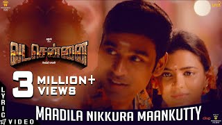 VADACHENNAI  Maadila Nikkura Maankutty Lyric Video  Dhanush  Vetri Maaran  Santhosh Narayanan [upl. by Gujral]