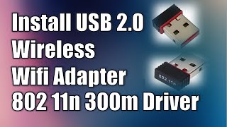 How to Download Install USB 20 Wireless Wifi Adapter 802 11n 300m Driver [upl. by Truelove483]