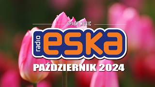 Eska Hity Październik 2024  Piosenki Radio Eska 2024  Najnowsze Przeboje z Radia Eska [upl. by Enier]