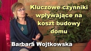 Kluczowe czynniki wpływające na koszt budowy domu  Barbara Wojtkowska [upl. by Ansilma]