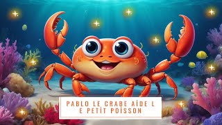 Pablo le crabe aide le petit poissonHistoires pour enfants [upl. by Nicolina]