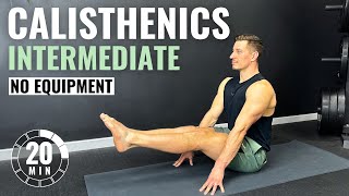 20 Min INTERMEDIATE CALISTHENICS WORKOUT at Home  No Equipment [upl. by Asseral]