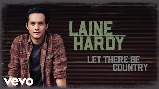 Laine Hardy  Let There Be Country Audio Only [upl. by Nolyarg]