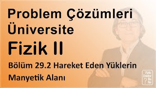 Üniversite Fizik II  Bölüm 292 Problem Hareket Eden Yüklerin Manyetik Alanı [upl. by Ennobe777]